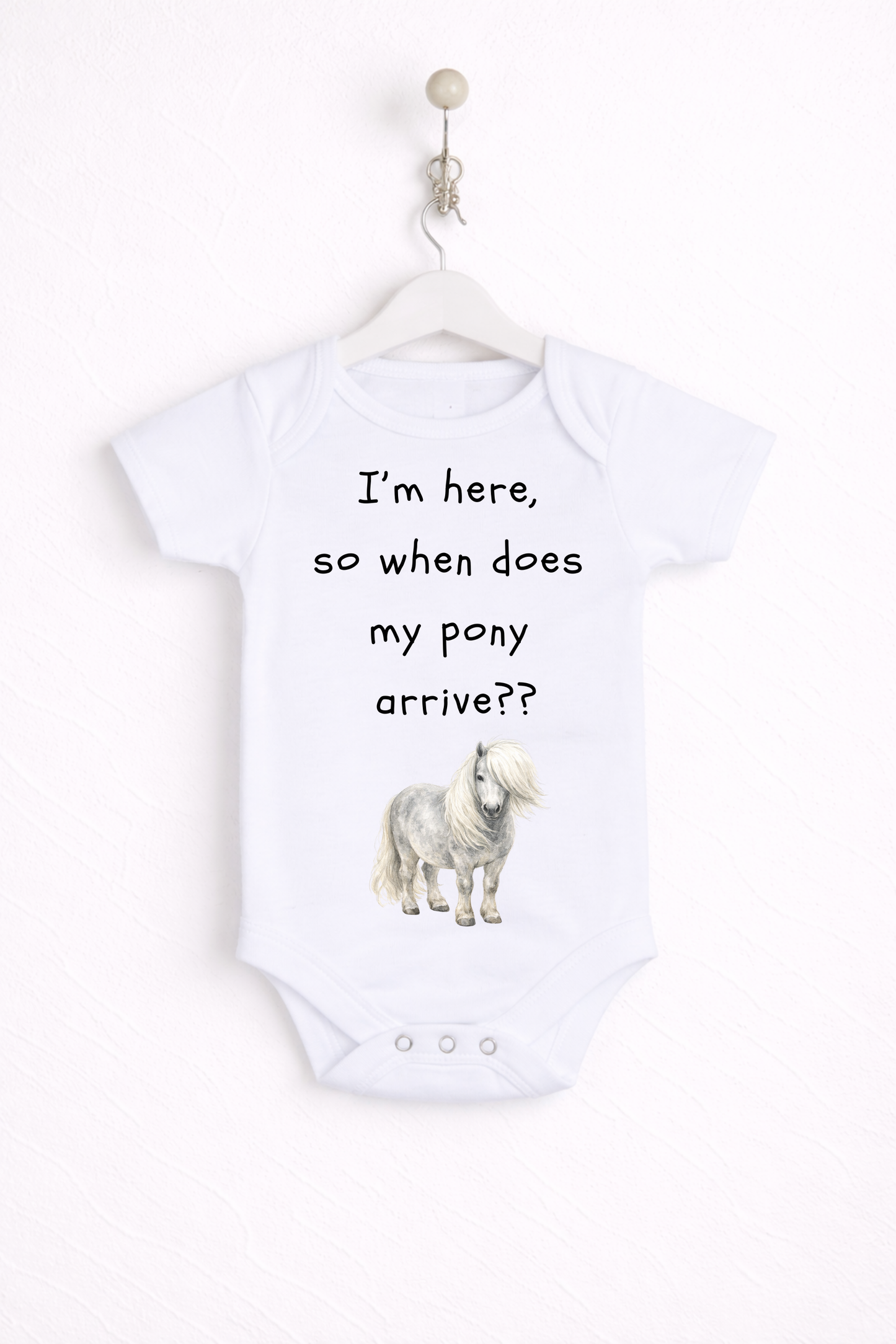 I'm here...so when does my pony arrive? Baby Bodysuit