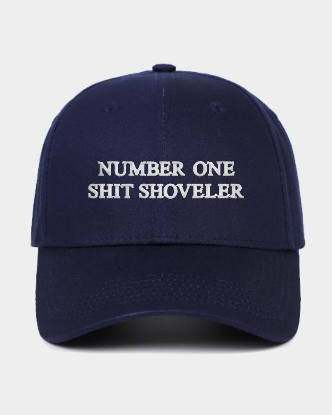 NUMBER ONE SHIT SHOVELER Baseball Cap