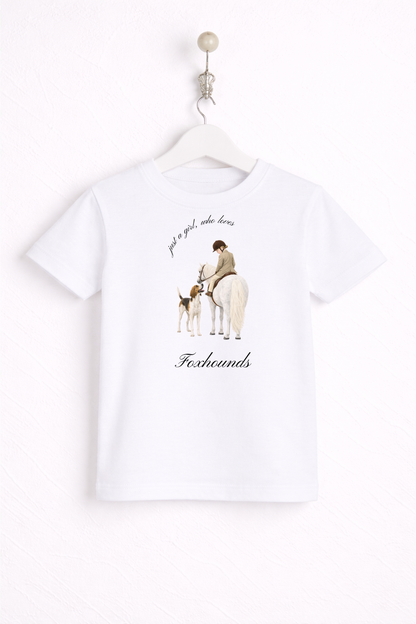 Just a little girl or boy, who loves Hunting Foxhounds T Shirt