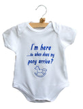 I'm here...so when does my pony arrive? Baby Bodysuit